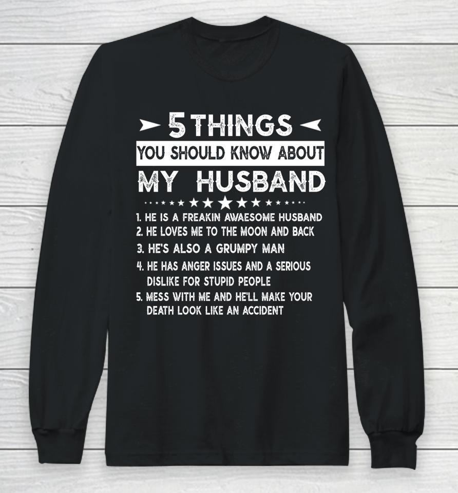 5 Things You Should Know About My Husband Long Sleeve T-Shirt