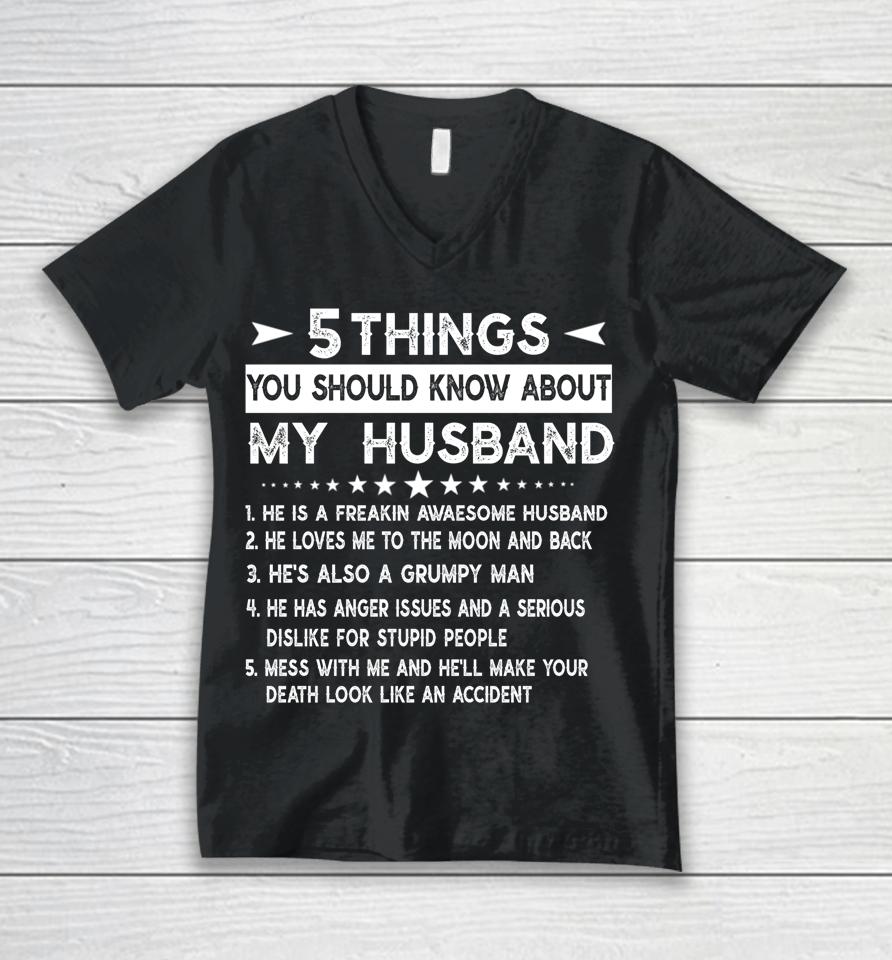 5 Things You Should Know About My Husband Unisex V-Neck T-Shirt