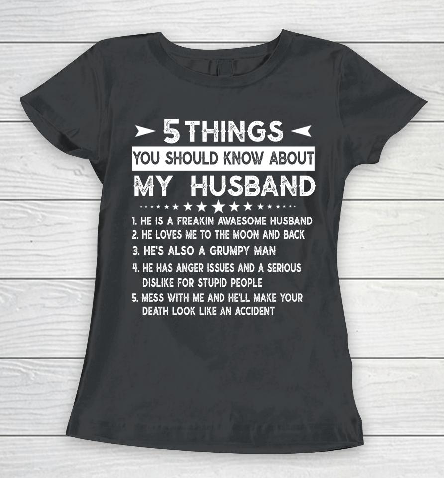 5 Things You Should Know About My Husband Women T-Shirt