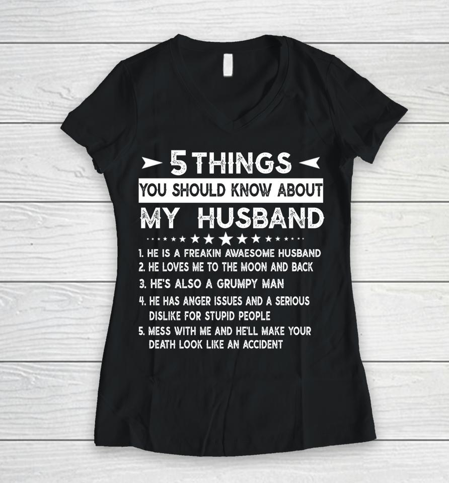5 Things You Should Know About My Husband Women V-Neck T-Shirt