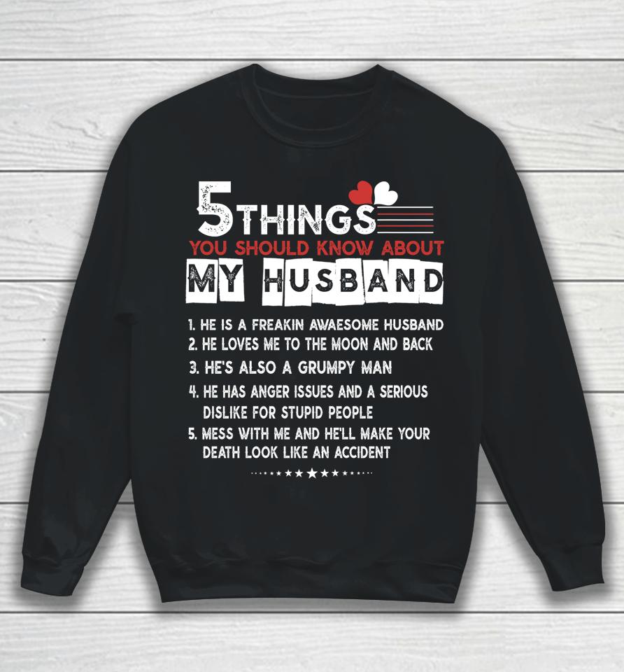 5 Things You Should Know About My Husband Sweatshirt