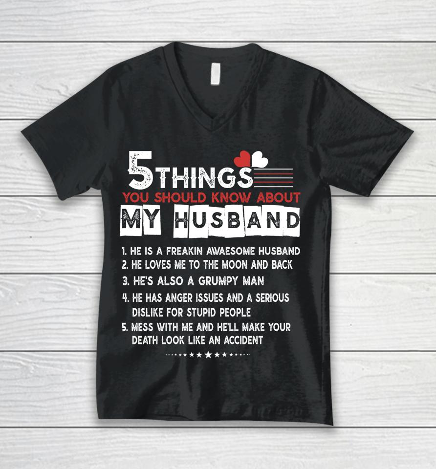 5 Things You Should Know About My Husband Unisex V-Neck T-Shirt