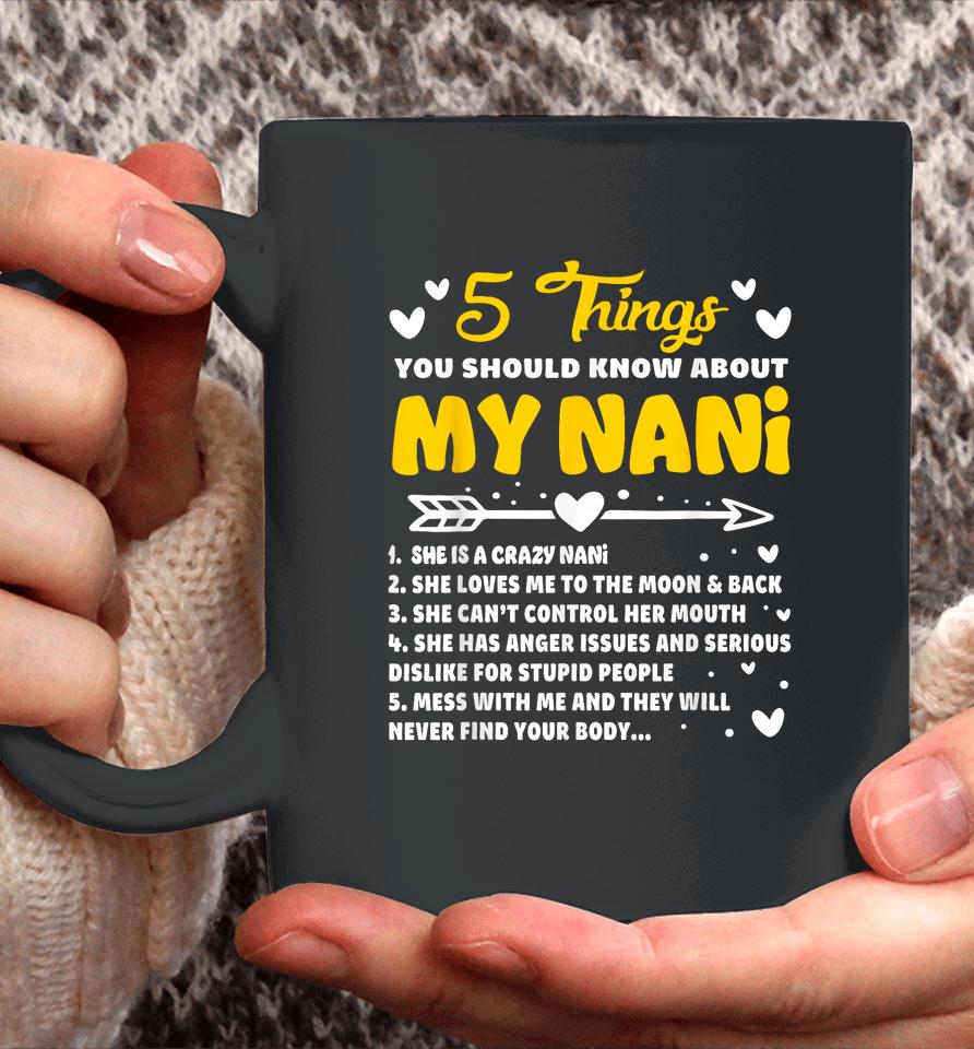 5 Things You Should Know About My Nani Funny Grandma Coffee Mug