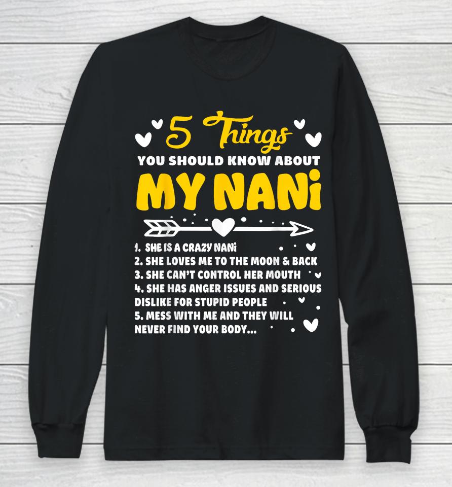 5 Things You Should Know About My Nani Funny Grandma Long Sleeve T-Shirt