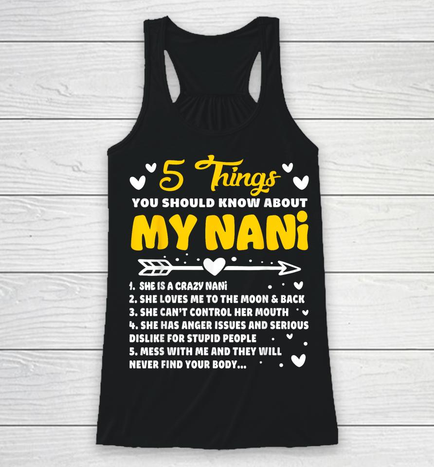 5 Things You Should Know About My Nani Funny Grandma Racerback Tank
