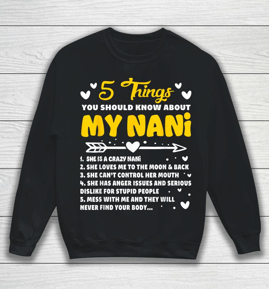 5 Things You Should Know About My Nani Funny Grandma Sweatshirt