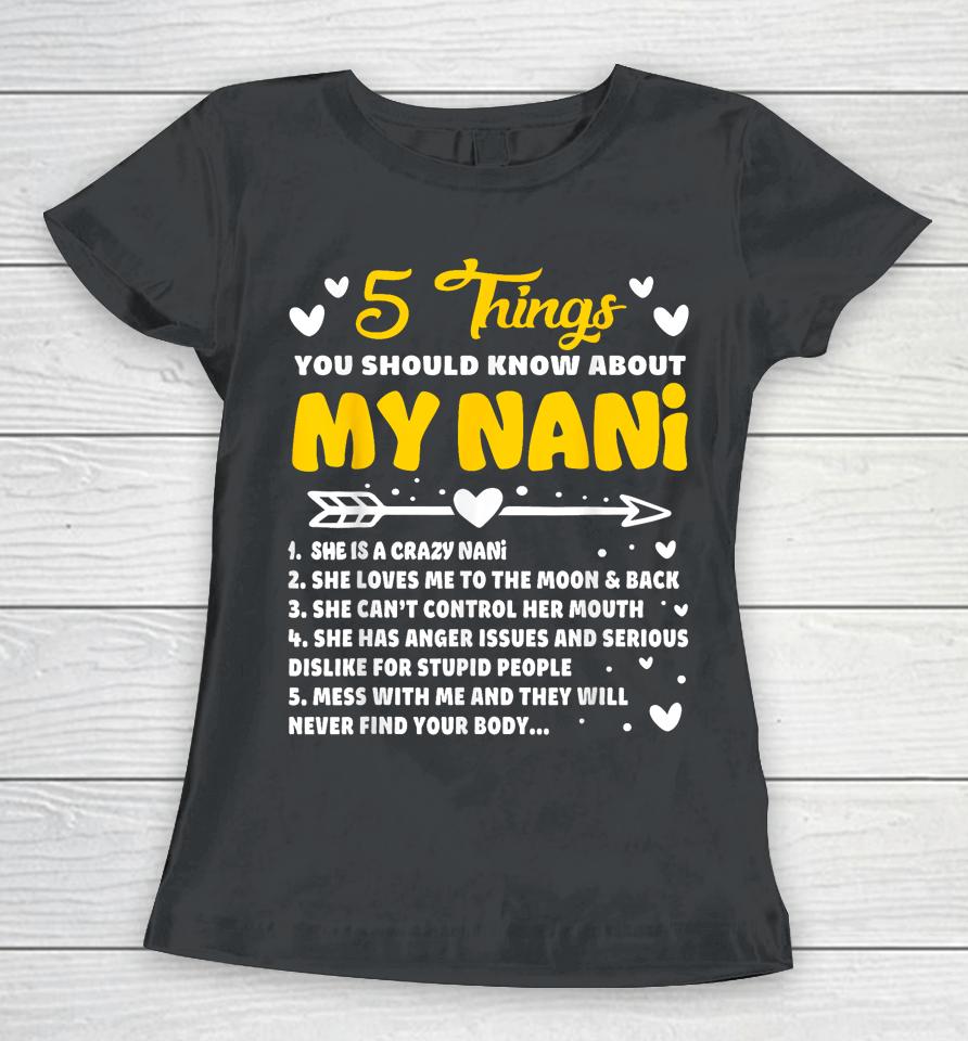 5 Things You Should Know About My Nani Funny Grandma Women T-Shirt