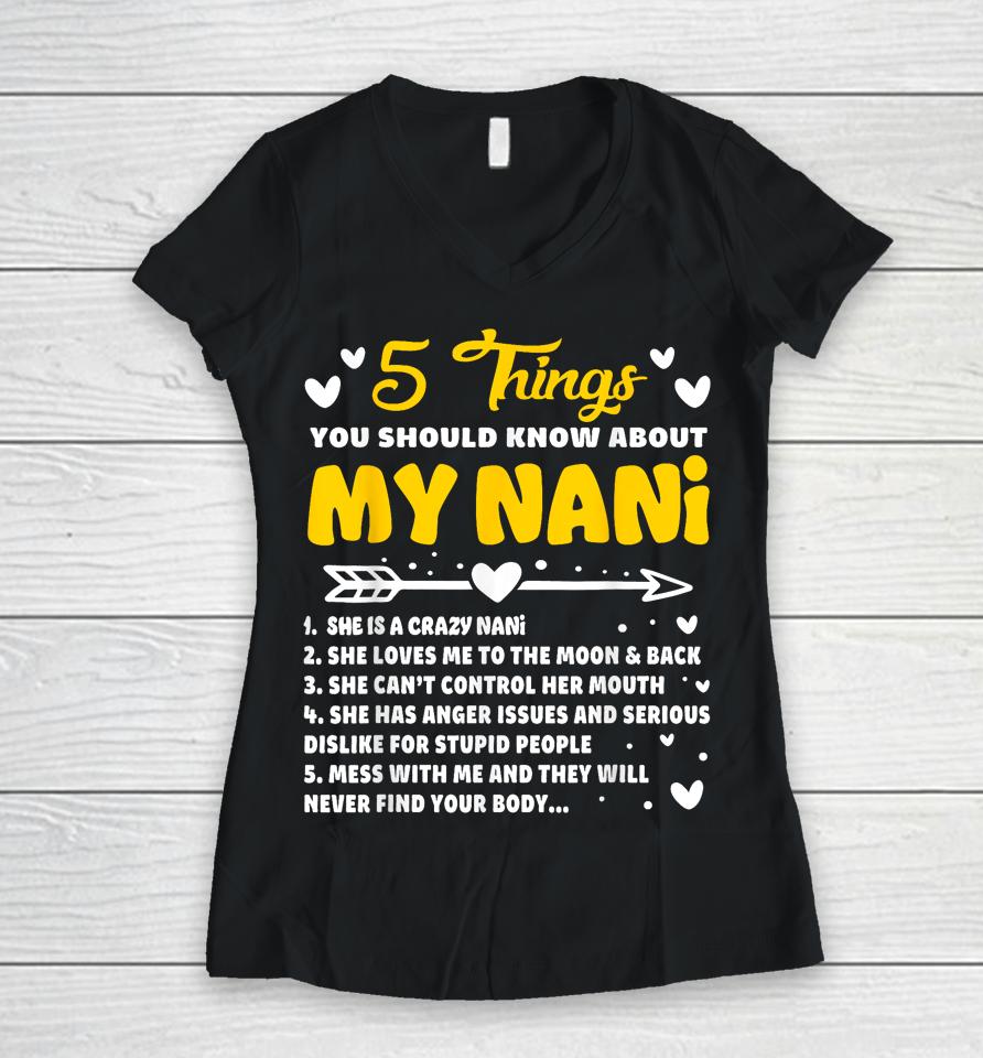 5 Things You Should Know About My Nani Funny Grandma Women V-Neck T-Shirt