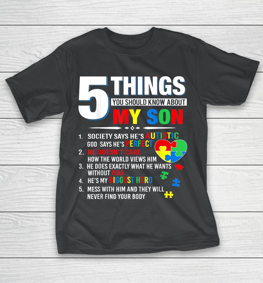 5 Things You Should Know About My Son Autism Awareness T-Shirt
