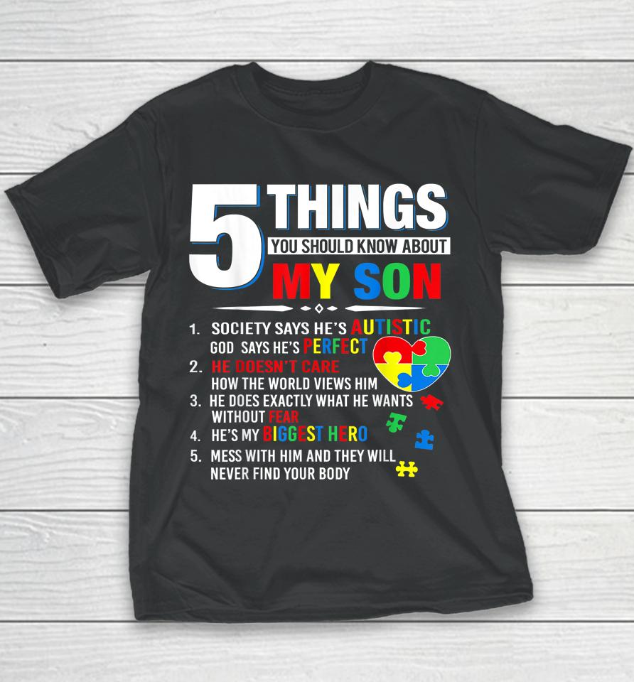 5 Things You Should Know About My Son Autism Awareness Youth T-Shirt