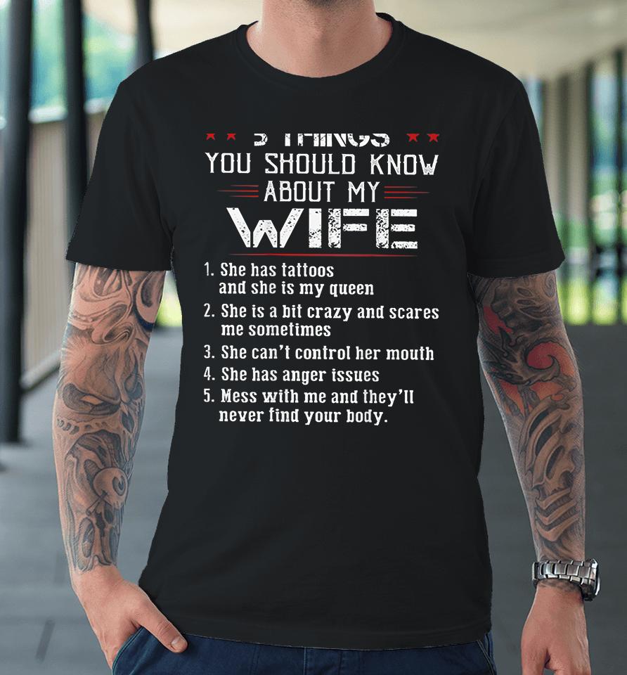 5 Things You Should Know About My Wife Has Tattoos Premium T-Shirt
