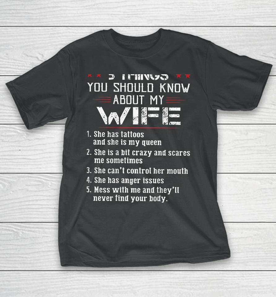 5 Things You Should Know About My Wife Has Tattoos T-Shirt