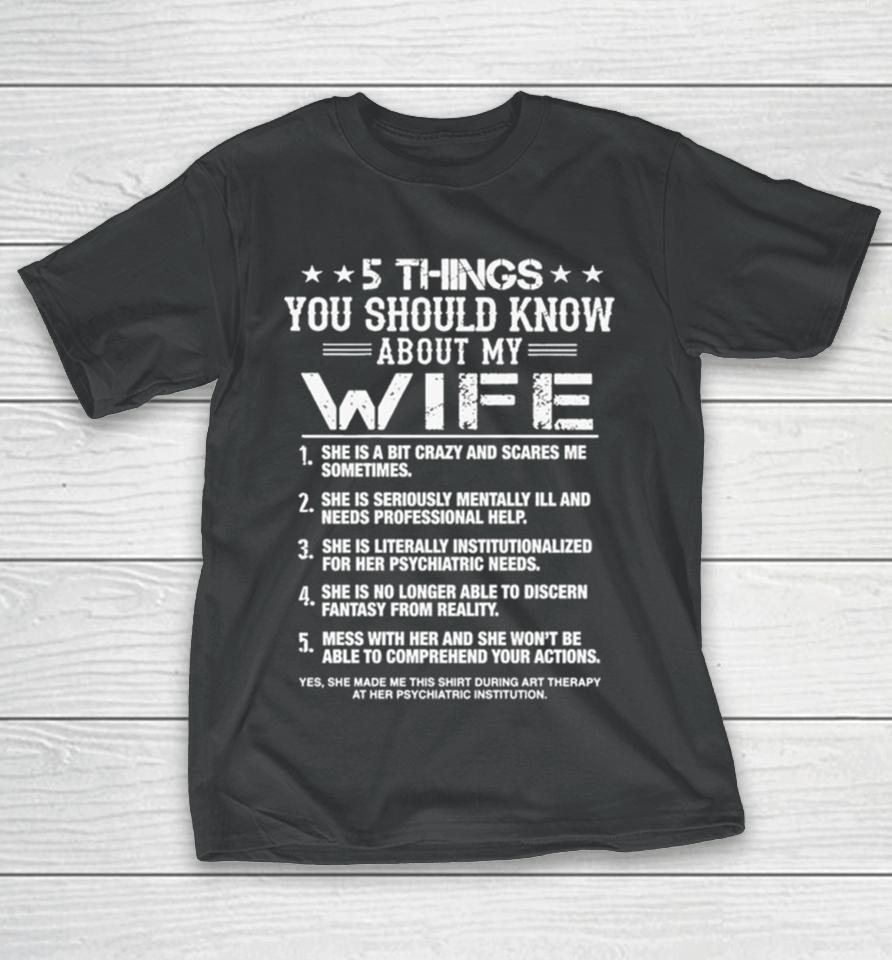 5 Things You Should Know About My Wife T-Shirt