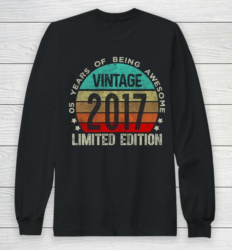 5 Year Old Gifts Vintage 2017 Limited Edition 5Th Birthday Long Sleeve T-Shirt