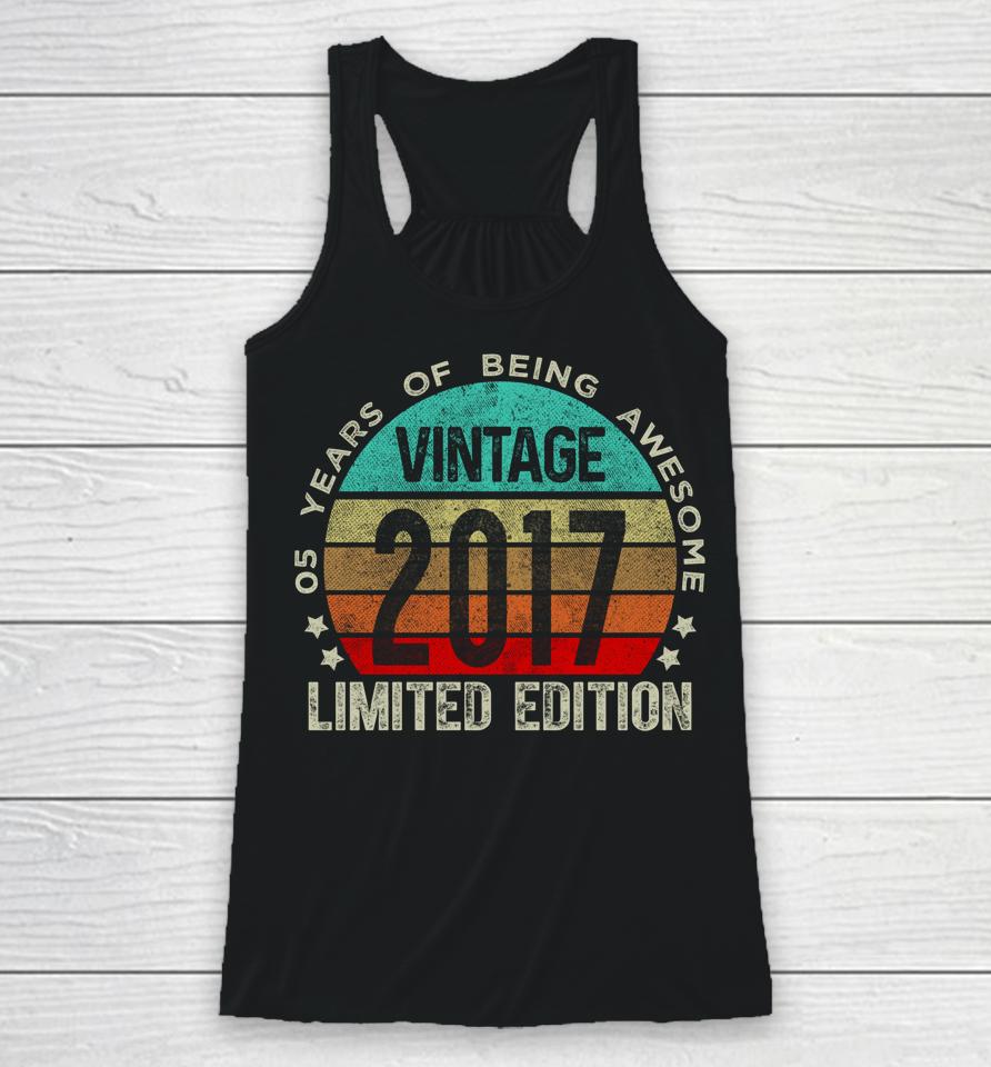 5 Year Old Gifts Vintage 2017 Limited Edition 5Th Birthday Racerback Tank