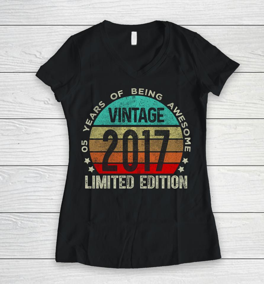 5 Year Old Gifts Vintage 2017 Limited Edition 5Th Birthday Women V-Neck T-Shirt