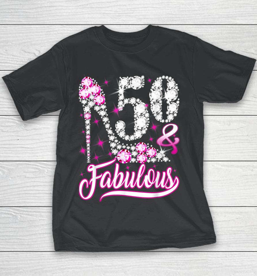 50 &Amp; Fabulous 50Th Birthday Gifts Funny Pink Diamond Shoes Youth T-Shirt