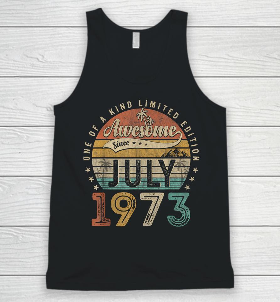50 Year Old Awesome Since July 1973 50Th Birthday Unisex Tank Top