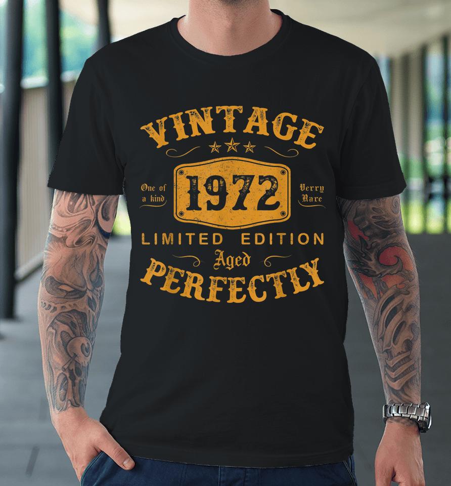 50 Year Old Birthday Vintage 1972 50Th Birthday Gifts Premium T-Shirt