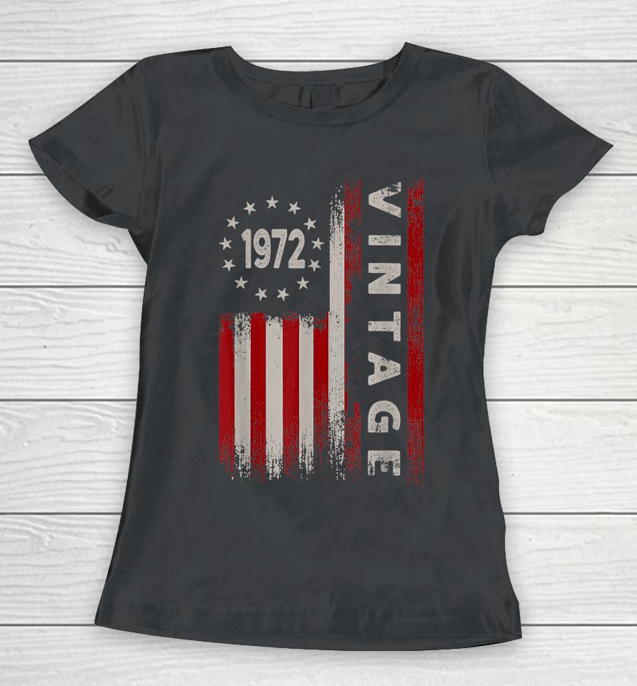 50 Year Old Gifts Vintage 1972 American Flag 50Th Birthday Women T-Shirt