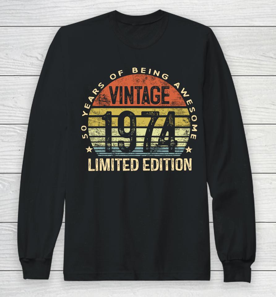 50 Year Old Gifts Vintage 1974 Limited Edition 50Th Birthday Long Sleeve T-Shirt