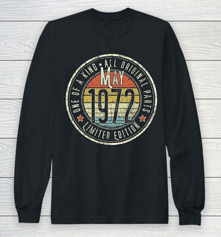 50 Year Old May 1972 Limited Edition 50Th Birthday Long Sleeve T-Shirt
