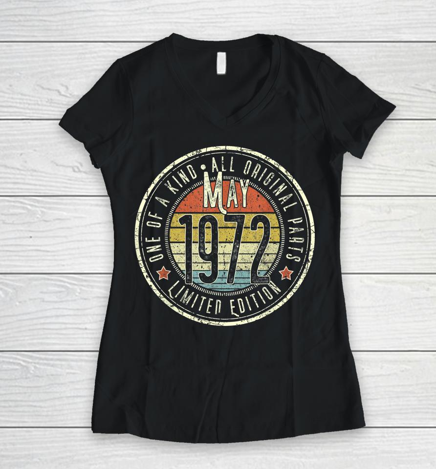 50 Year Old May 1972 Limited Edition 50Th Birthday Women V-Neck T-Shirt