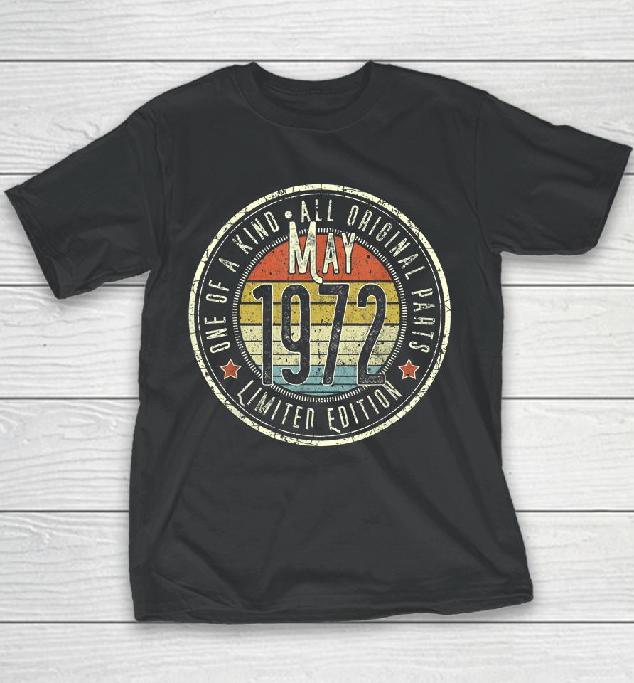 50 Year Old May 1972 Limited Edition 50Th Birthday Youth T-Shirt