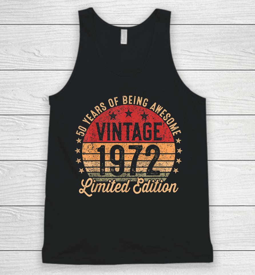 50 Year Old Vintage 1972 Limited Edition 50Th Birthday Unisex Tank Top