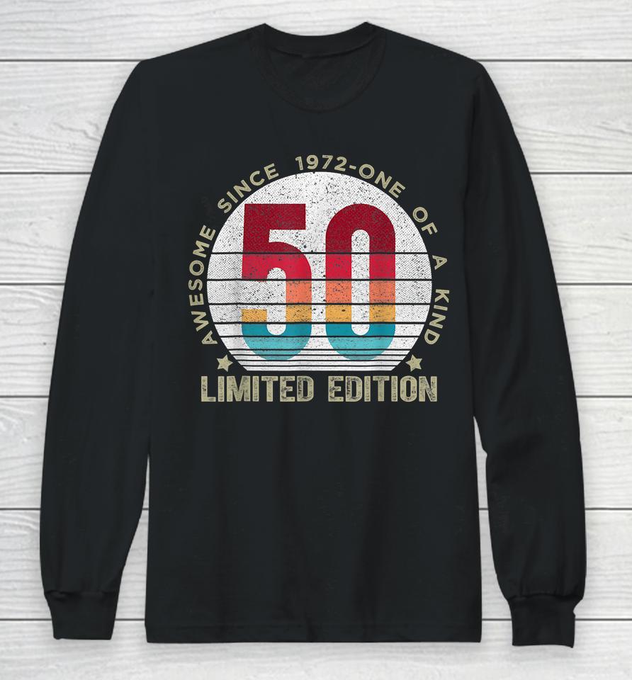 50 Year Old Vintage 1972 Retro Limited Edition 50Th Birthday Long Sleeve T-Shirt