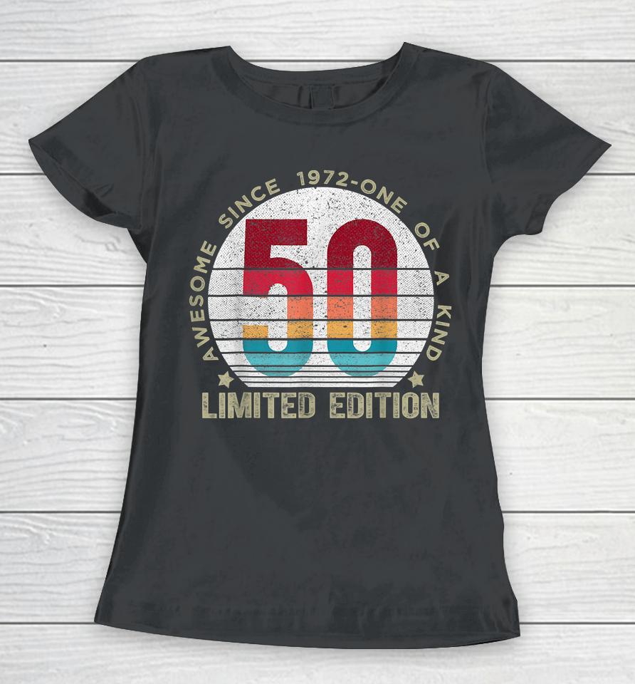 50 Year Old Vintage 1972 Retro Limited Edition 50Th Birthday Women T-Shirt