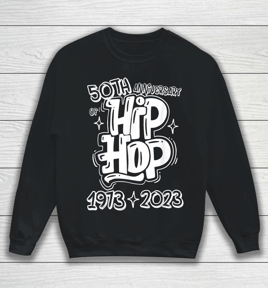 50 Years Old 50Th Anniversary Of Hip Hop Graffiti Hip Hop Sweatshirt