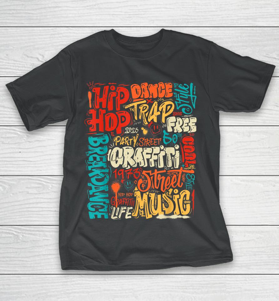 50 Years Old 50Th Anniversary Of Hip Hop Graffiti Hip Hop T-Shirt