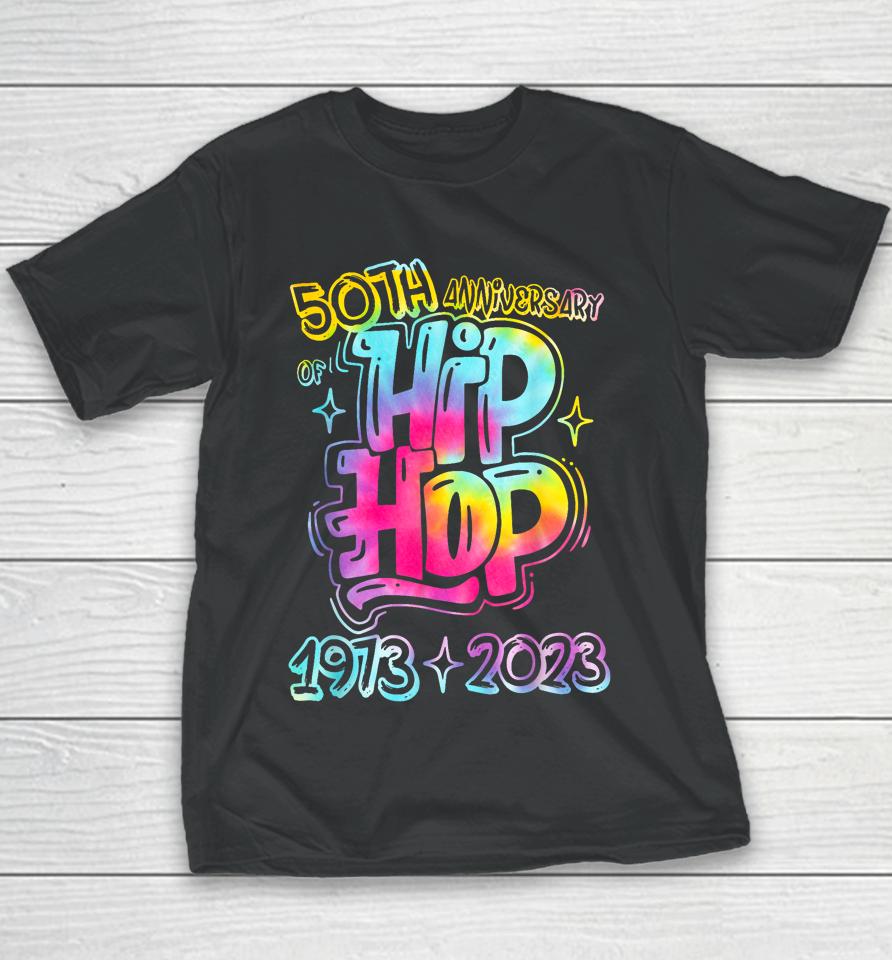 50 Years Old 50Th Anniversary Of Hip Hop Tie Dye Hip Hop Youth T-Shirt