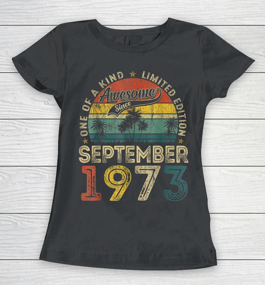50 Years Old September 1973 Vintage Retro 50Th Birthday Women T-Shirt