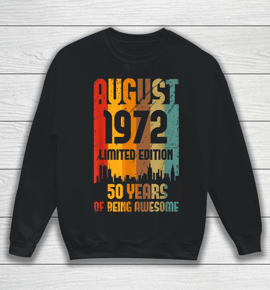 50 Years Old Vintage Awesome Since August 1972 50Th Birthday Sweatshirt
