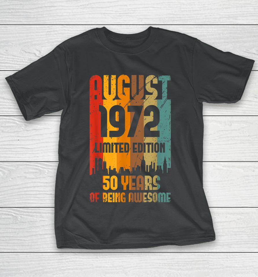 50 Years Old Vintage Awesome Since August 1972 50Th Birthday T-Shirt