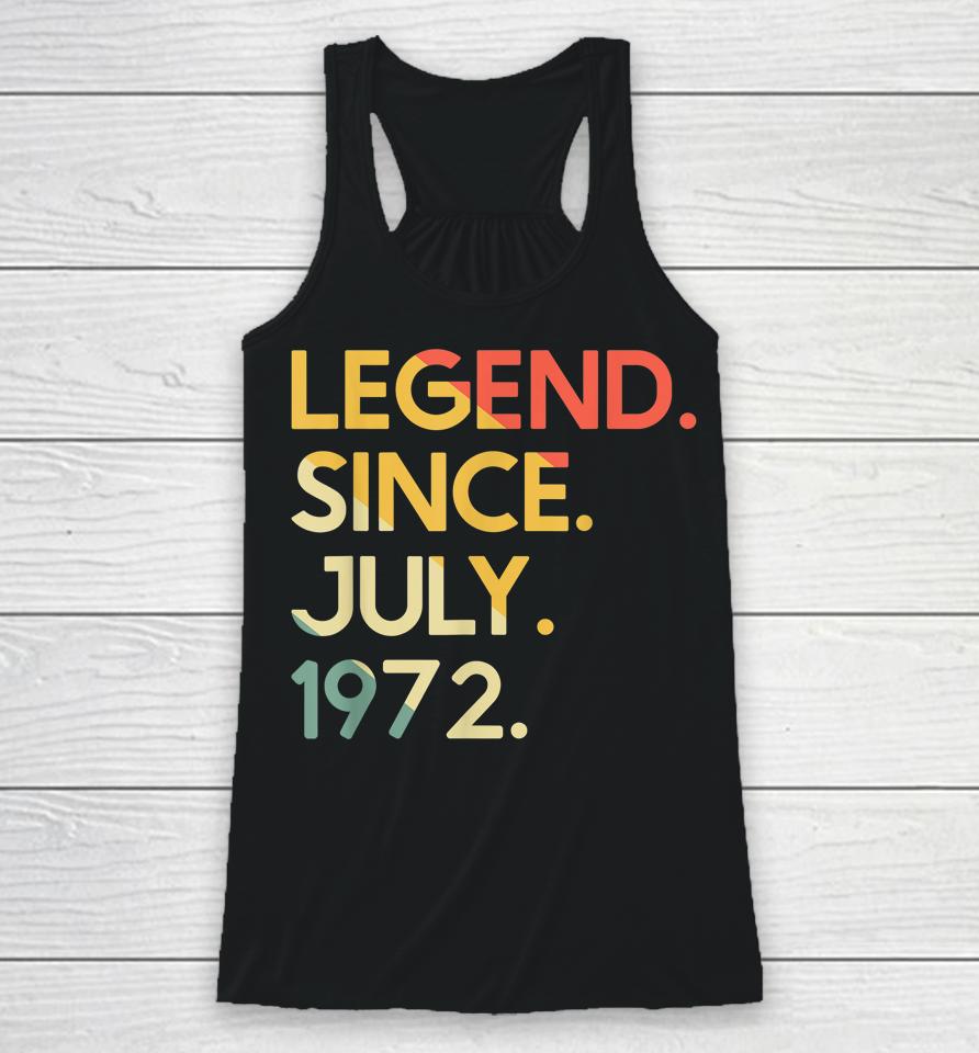 50 Years Old Vintage Legend Since July 1972 50Th Birthday Racerback Tank
