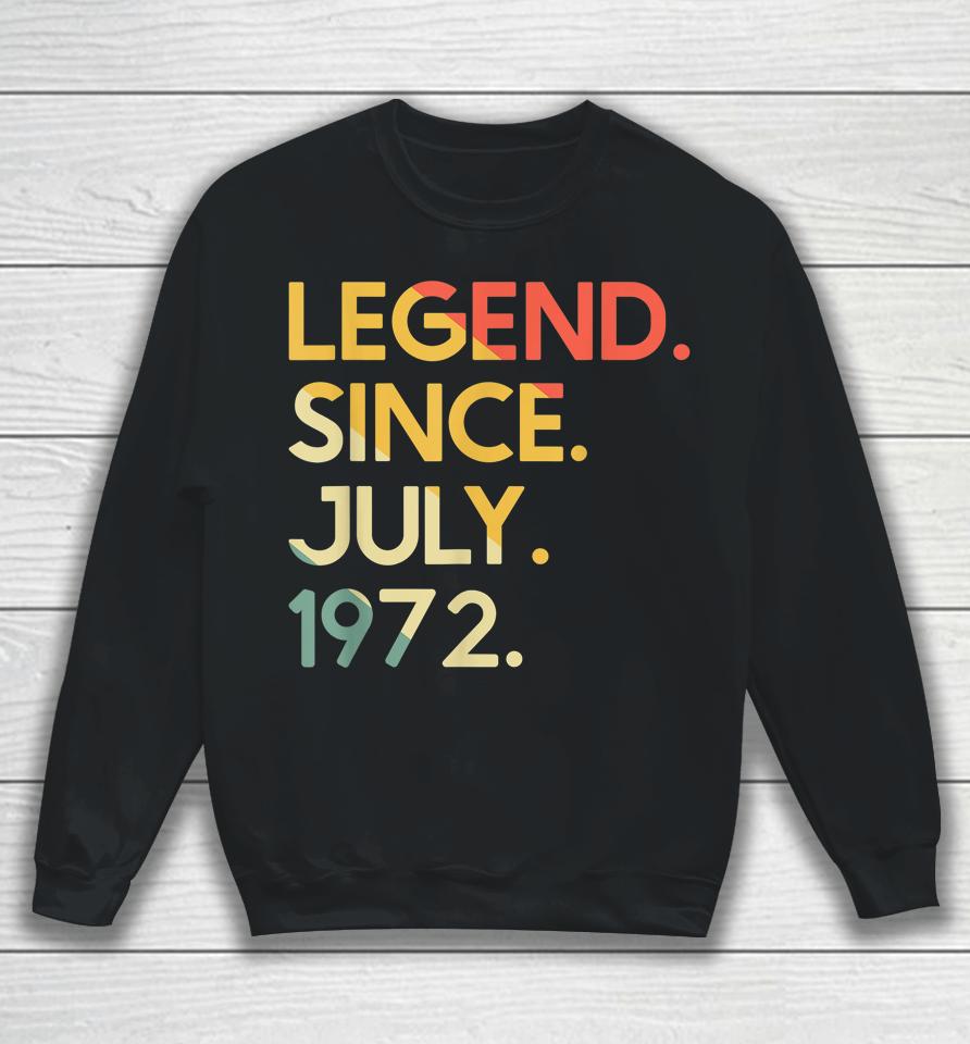 50 Years Old Vintage Legend Since July 1972 50Th Birthday Sweatshirt