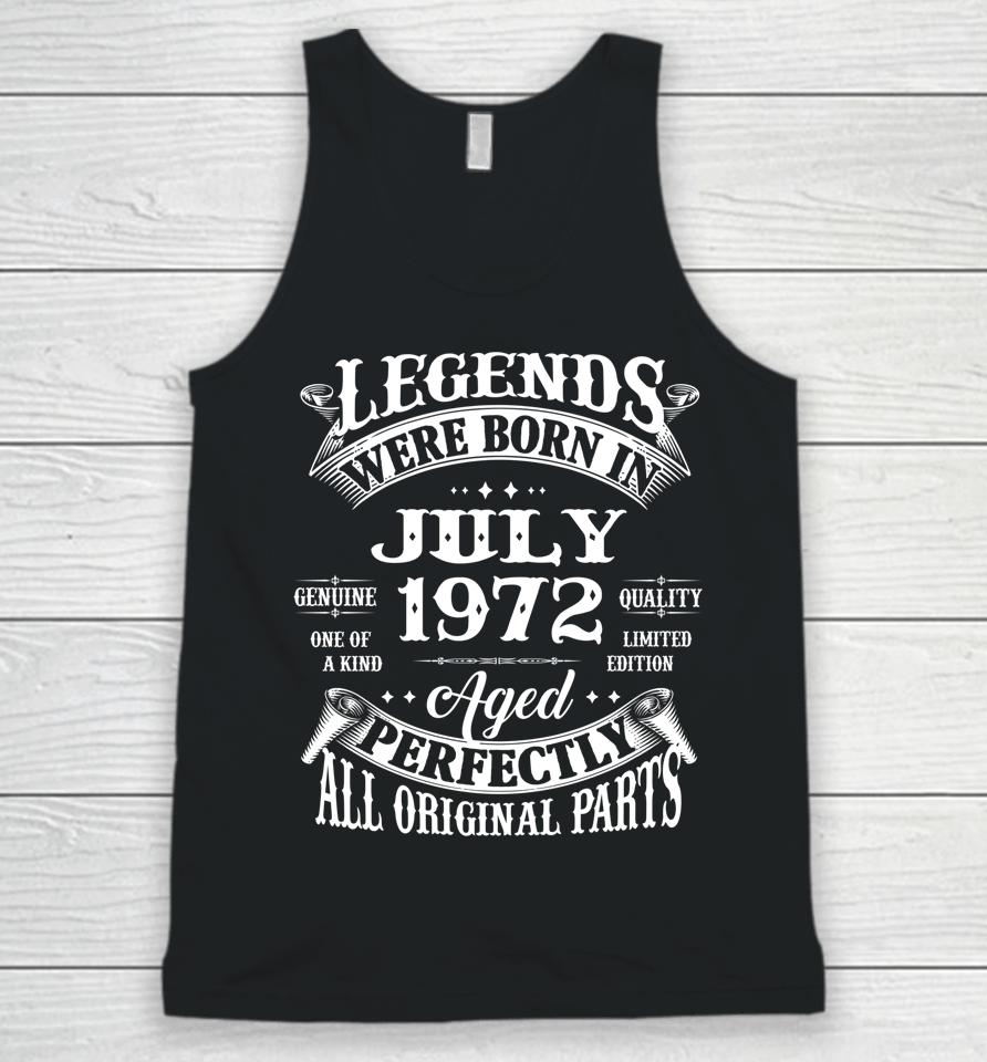 50Th Birthday Gift Legends Born In July 1972 50 Years Old Unisex Tank Top