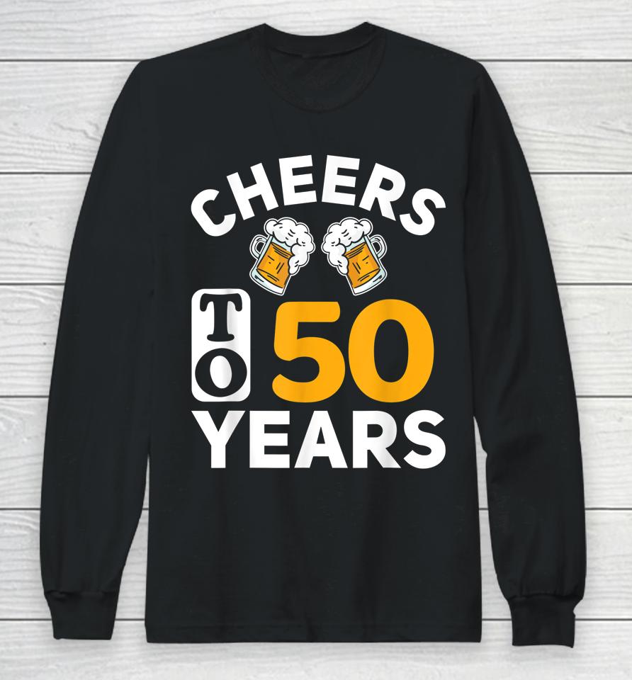 50Th Birthday T-Shirt Cheers To 50 Years Long Sleeve T-Shirt