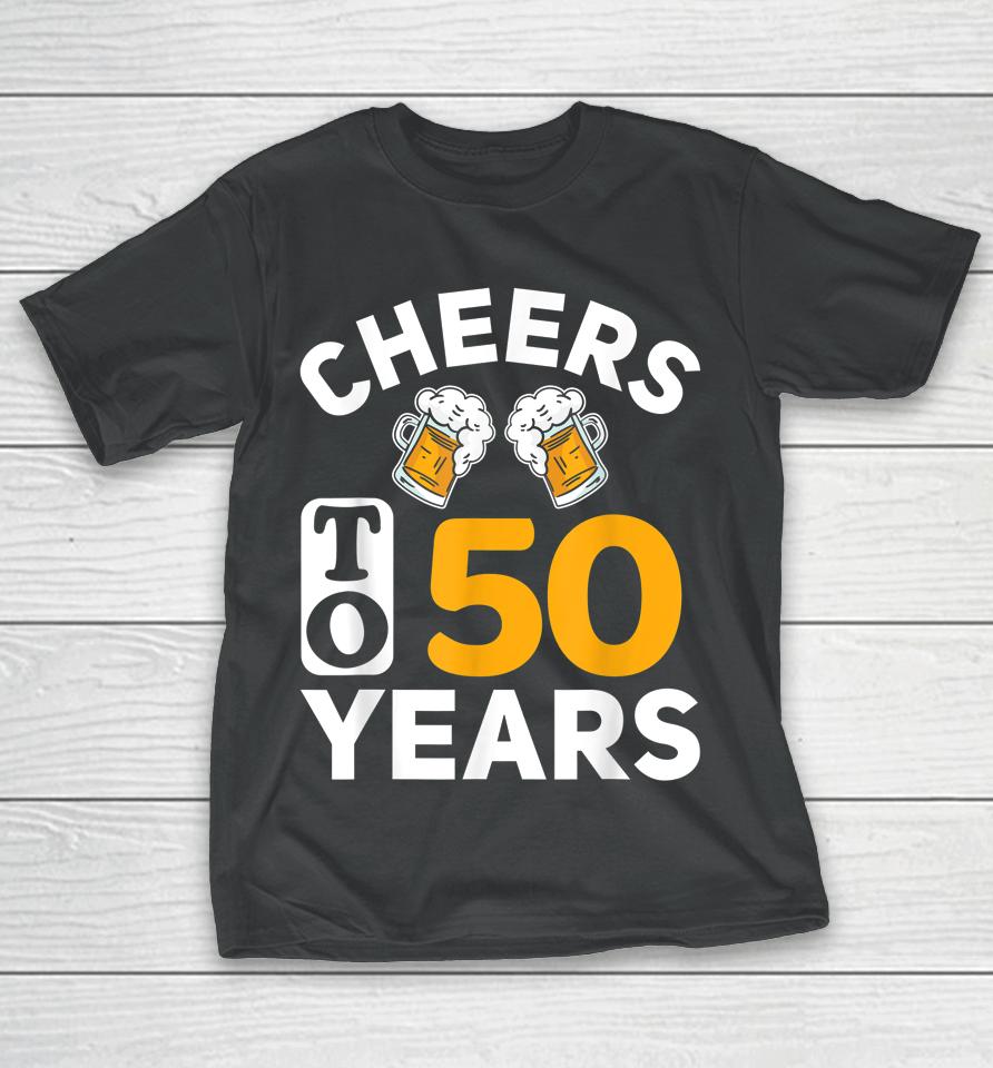 50Th Birthday T-Shirt Cheers To 50 Years T-Shirt