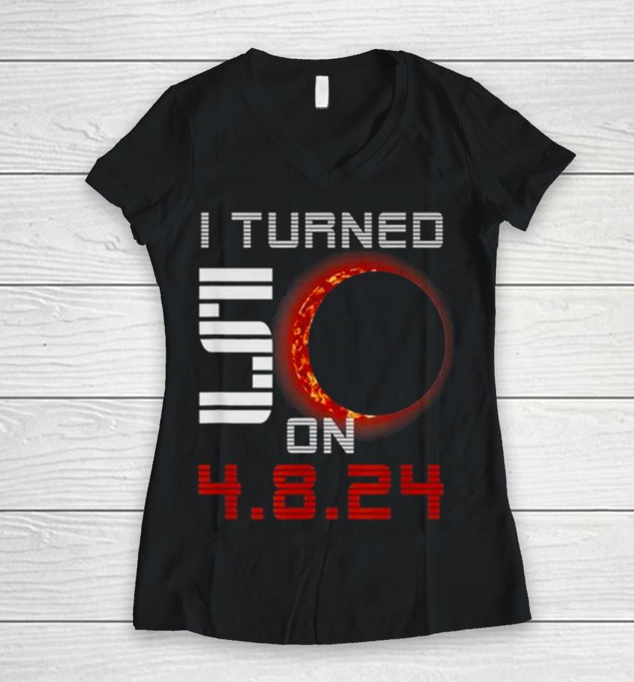 50Th Birthday Total Solar Eclipse April 8Th 2024 Women V-Neck T-Shirt