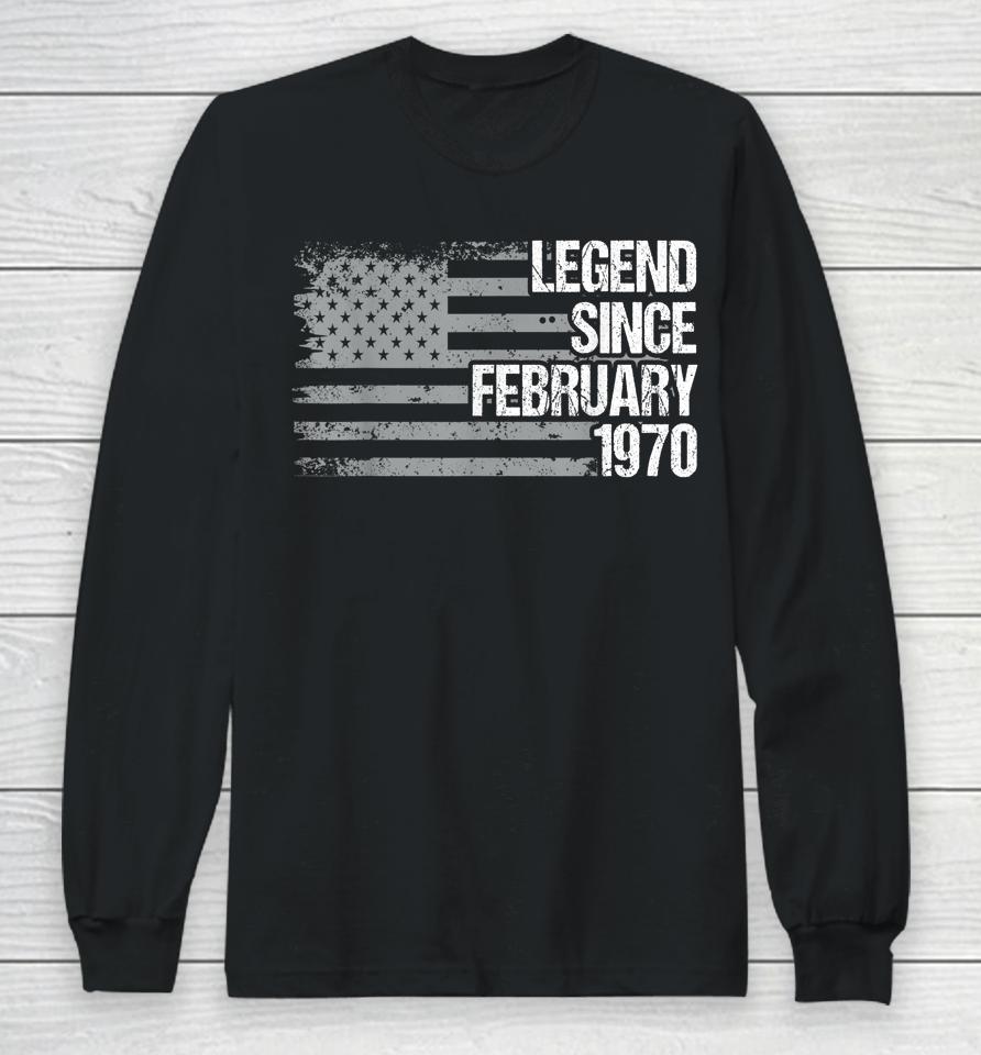 52 Year Old Legend Since February 1970 Gifts 52Th Birthday Long Sleeve T-Shirt