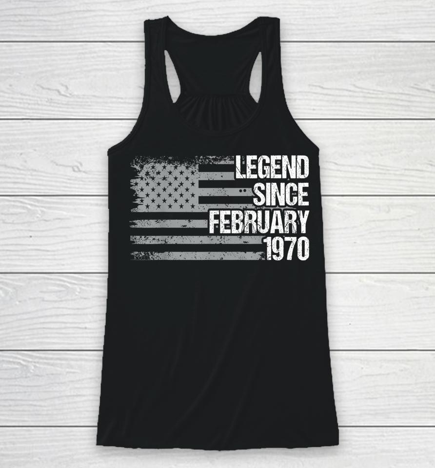52 Year Old Legend Since February 1970 Gifts 52Th Birthday Racerback Tank