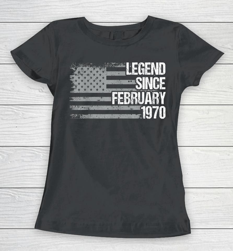 52 Year Old Legend Since February 1970 Gifts 52Th Birthday Women T-Shirt