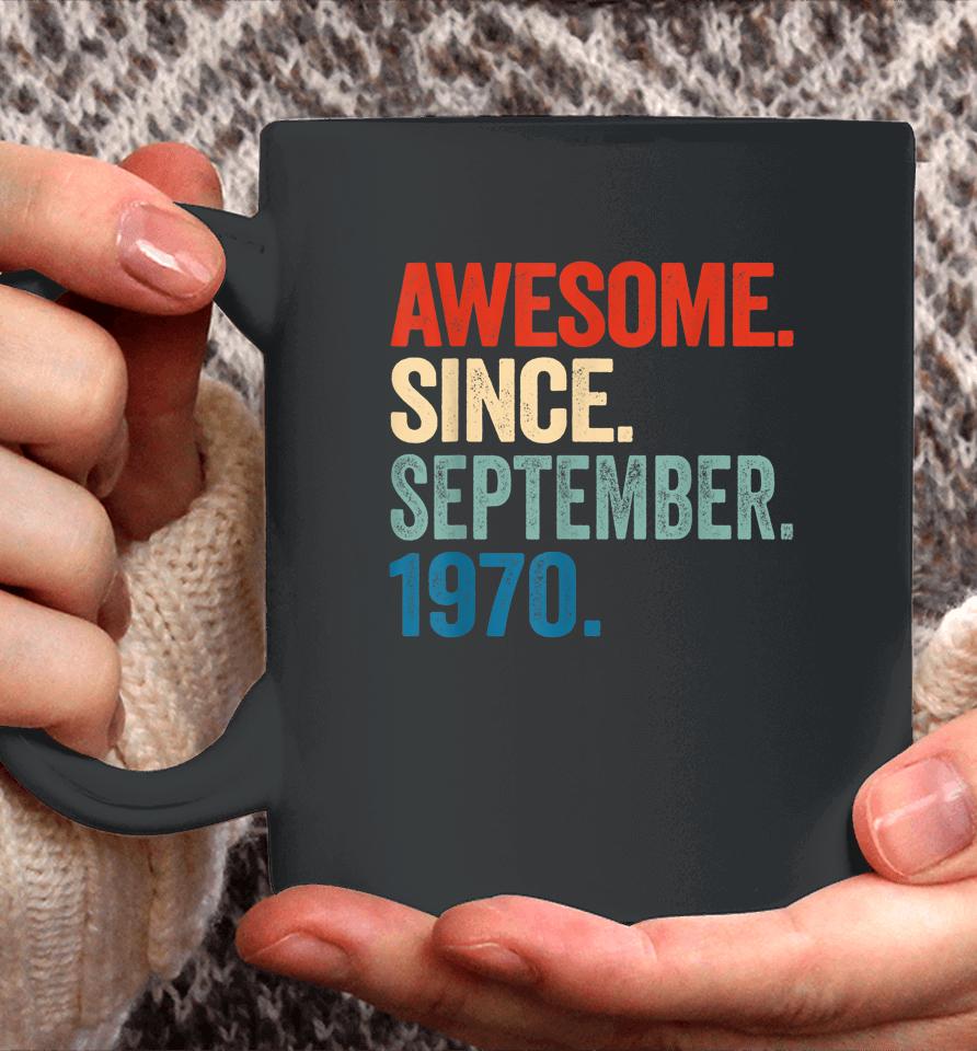 52 Years Old Gift 52Nd Birthday Awesome Since September 1970 Coffee Mug