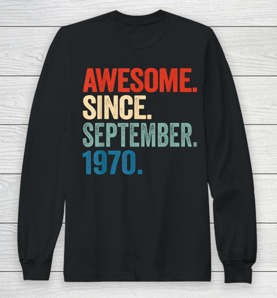 52 Years Old Gift 52Nd Birthday Awesome Since September 1970 Long Sleeve T-Shirt