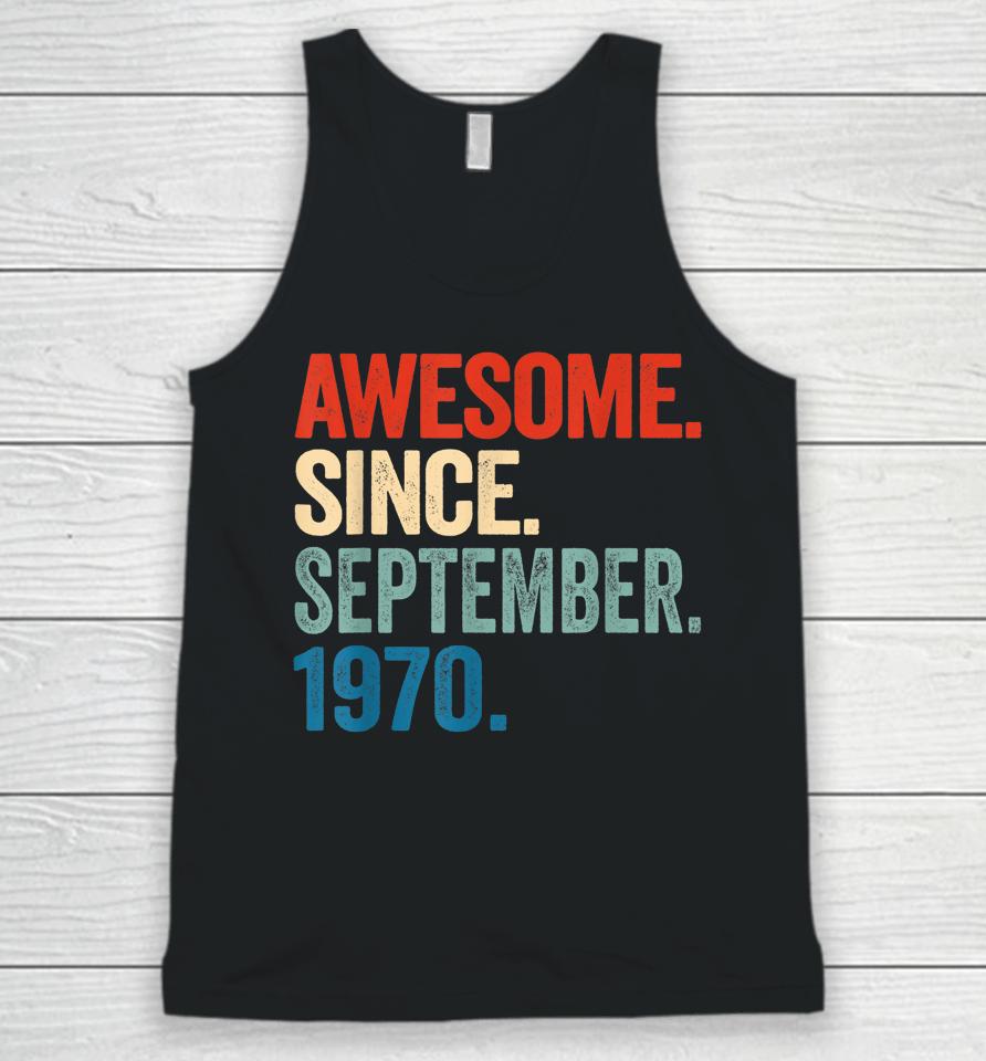 52 Years Old Gift 52Nd Birthday Awesome Since September 1970 Unisex Tank Top