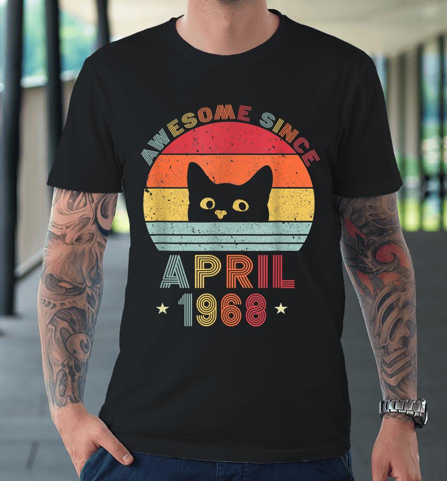 54Th Birthday Vintage Cats 54 Years Awesome April Since 1968 Premium T-Shirt